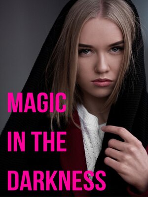 cover image of Magic in the Darkness